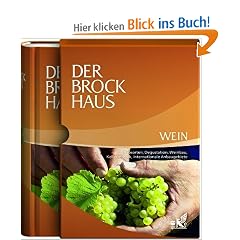 Der Brockhaus. Wein: Rebsorten, Degustation, Weinbau, Kellertechnik, internationale Anbaugebiete