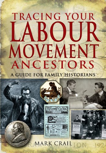 Tracing Your Labour Movement Ancestors: A Guide for Family Historians (Tracing Your... (Pen & Sword))