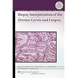 biopsy interpretation of the uterine cervix and corpus biopsy interpretation series