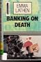 Banking on Death