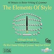 The Elements of Style: 60 Minutes to Better Writing & Grammar | [William Strunk]