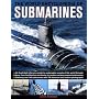 The World Encyclopedia of Submarines: An Illustrated Reference to Underwater Vessels of the World Through History, from the Nautilus and Hunley to Modern Nuclear-powered Submarines