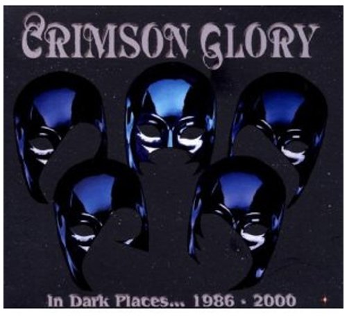 Crimson Glory - In Dark Places...1986 - 2000 - Zortam Music