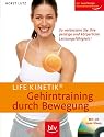 Life Kinetik&reg; - Gehirntraining durch Bewegung: So verbessern Sie Ihre geistige und k&ouml;rperliche Leistungsf&auml;higkeit!