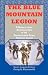 The Blue Mountain Legion: A History of the Hamburg Unit of the Pennsylvania Army Nati...