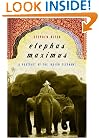 Elephas Maximus: A Portrait of the Indian Elephant