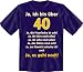 Suchen : T-Shirt Ja ich bin &uuml;ber 40