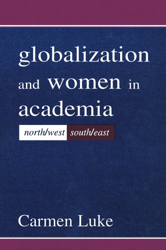 Globalization and Women in Academia: North/west-south/east (Sociocultural, Political, and Historical Studies in Education)