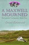 A Maxwell Mourned (Laird of Lochandee)