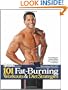 101 Fat-Burning Workouts & Diet Strategies For Men: Everything You Need to Get a Lean, Strong and Fit Physique