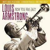 Now You Has Jazz: Louis Armstrong At M-G-M - Motion Picture Soundtrack Anthology