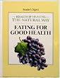 Eating For Good Health (Health and Healing the Natural Way)