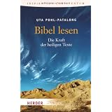 Bibel lesen: Die Kraft der heilligen Texte (HERDER spektrum)von "Uta Pohl-Patalong"