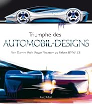 Triumphe des Automobil-Designs: Von Darris Rolls Royce Phantom zu Fiskers BMW Z8 (Sachbuch)