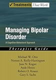 Managing bipolar disorder : a cognitive-behavioral approach : therapist guide