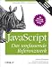 JavaScript - Das umfassende Referenzwerk: Deutsche Ausgabe der 6. englischen Auflage