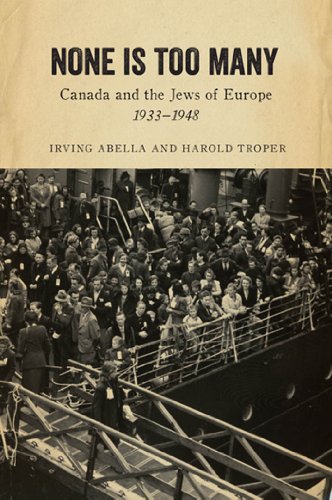 None is Too Many: Canada and the Jews of Europe, 1933-1948