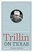 Trillin on Texas (Bridwell Texas History)