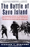 The Battle of Savo Island: The Harrowing Account of the Disastrous Night Battle Off Guadalcanal that Nearly Destroyed the Pacific Fleet in August 1942