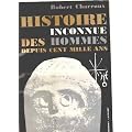 Histoire inconnue des hommes depuis cent mille ans