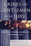 Ladies And Gentlemen Of The Jury: Greatest Closing Arguments In Modern Law