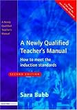 A Newly Qualified Teacher's Manual: How to Meet the Induction Standards