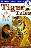 Tiger Tales( And Big Cat Stories)[DK READER TIGER TALES][Paperback]