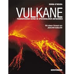 Vulkane: Feuerspeiende Berge in spektakul�ren Aufnahmen