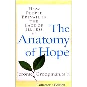 The Anatomy of Hope: How People Prevail in the Face of Illness | [Jerome Groopman]