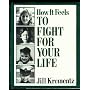 How It Feels to Fight for Your Life (How It Feels)