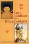 Early Buddhism and the Bhagavadgita