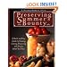 Preserving Summer's Bounty: A Quick and Easy Guide to Freezing, Canning, and Preserving, and Drying What You Grow