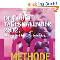 Der LOGI Tageskalender 2012: Rezepte und Tricks f�r jeden Tag