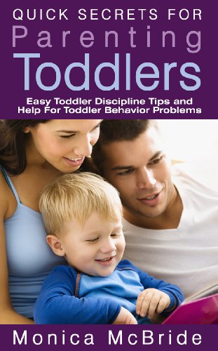 Parenting Books Guide: Quick Secrets for Parenting Toddlers - Easy Toddler Discipline Tips and Help for Toddler Behavior Problems