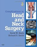 Complications in Head and Neck Surgery with CD Image Bank (Book & CD Rom) Image of Complications in Head and Neck Surgery with CD Image Bank (Book & CD Rom)