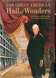The Great American Hall of Wonders: Art, Science, and Invention in the Nineteenth Century