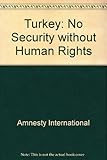 Turkey : no security without human rights