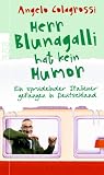 Produkt-Bild: Herr Blunagalli hat kein Humor: Ein sprudelnder Italiener gefangen in Deutschland