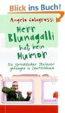 Herr Blunagalli hat kein Humor: Ein sprudelnder Italiener gefangen in Deutschland