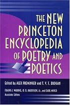 The New Princeton Encyclopedia of Poetry and Poetics