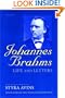 Johannes Brahms: Life and Letters