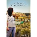 The Fence My Father Built ~ Linda S. Clare