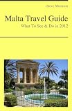 Malta Travel Guide - What To See & Do in 2012