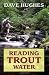 Reading Trout Water: 2nd Edition