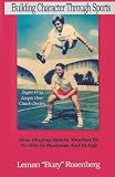 Building Character Through Sports: How Playing Sports Teaches Us to Win in Business and in Life