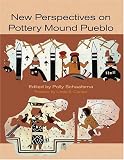  : New Perspectives on Pottery Mound Pueblo
