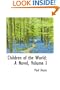 Children of the World: A Novel, Volume I