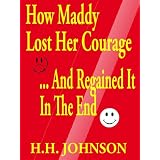 HowMaddyLostHerCourage...AndRegainedItintheEnd