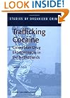Trafficking Cocaine: Colombian Drug Entrepreneurs in the Netherlands (Studies of Organized Crime)