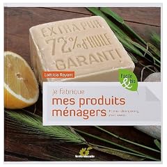 Je fabrique mes produits m�nagers : Et mon shampooing, mon savon...